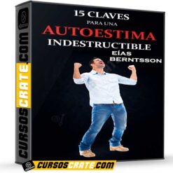 15 Claves Para una Autoestima Indestructible de Eías Berntsson