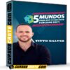 5 Mundos Para que Tu Negocio Funcione Sin Ti de Titto Galvez