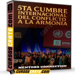 5ta Cumbre Internacional del Conflicto a la Armonía de Mentors Connection