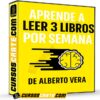Aprende a Leer 3 Libros Por Semana de Alberto Vera