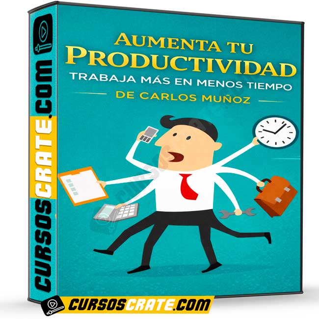 Aumenta tu Productividad: Trabaja más en Menos Tiempo de Carlos Muñoz 1 Aumenta tu Productividad: Trabaja más en Menos Tiempo de Carlos Muñoz