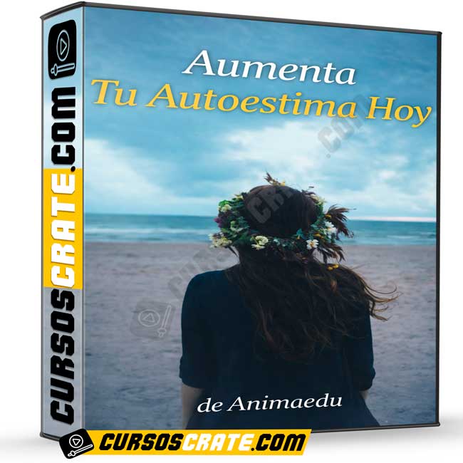 Aumenta tu autoestima hoy de Animaedu 1 Aumenta tu autoestima hoy de Animaedu
