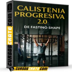 Calistenia Progresiva 2.0 de Fasting Shape