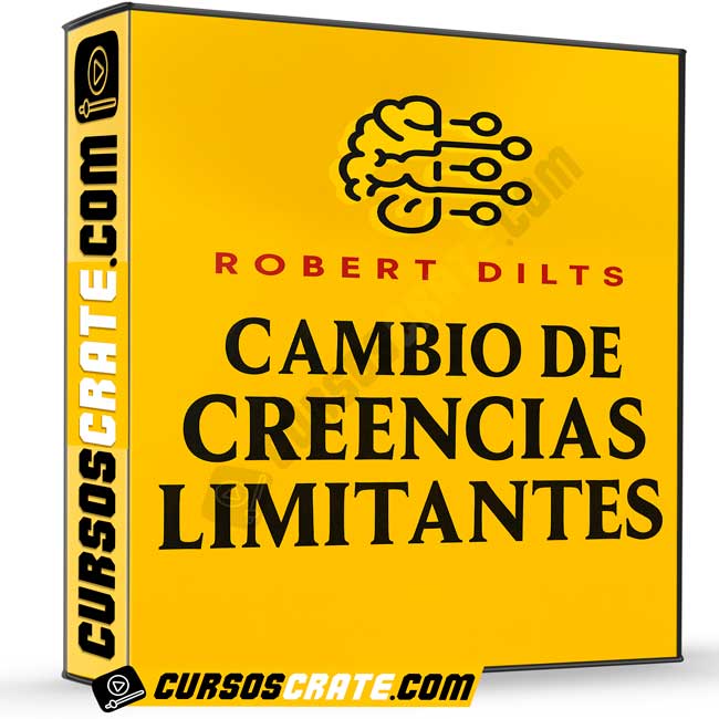 Cambio de Creencias Limitantes de Robert Dilts 1 Cambio de Creencias Limitantes de Robert Dilts