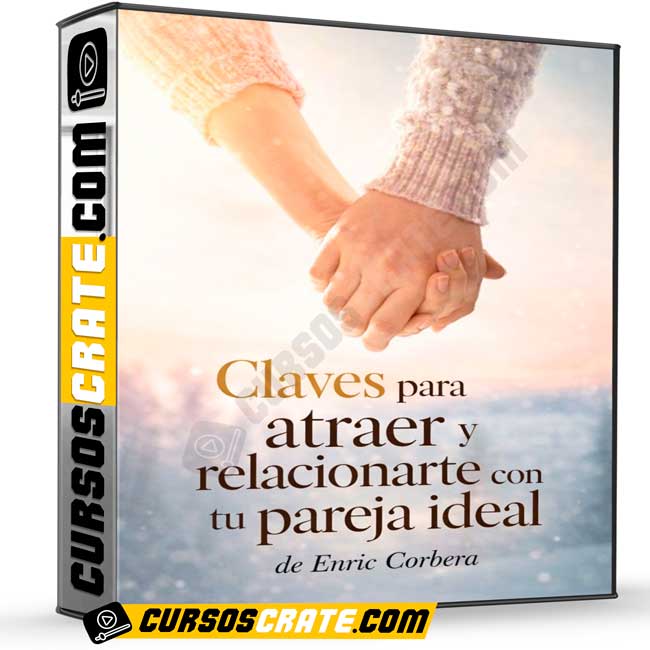 Claves para atraer y relacionarte con tu pareja ideal de Enric Corbera 1 Claves para atraer y relacionarte con tu pareja ideal de Enric Corbera
