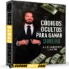 Códigos Ocultos Para Ganar Dinero de Alejandro Lavin