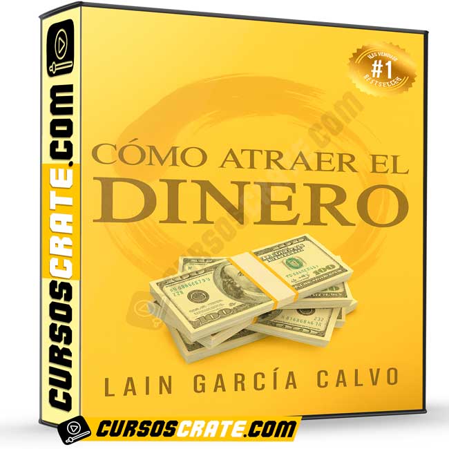 Cómo Atraer el Dinero de Lain García Calvo 1 Cómo Atraer el Dinero de Lain García Calvo