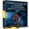 Como Dormir Bien y Rendir al Máximo Durante Todo el Día de Saúl Tormo