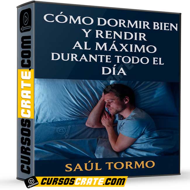 Como Dormir Bien y Rendir al Máximo Durante Todo el Día de Saúl Tormo 1 Como Dormir Bien y Rendir al Máximo Durante Todo el Día de Saúl Tormo