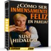 Cómo Ser Inmensamente Feliz en Pareja de Susi Hidalgo