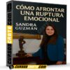 Cómo Superar una Ruptura Emocional de Sandra Guzmán