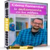 Cómo fomentar la autonomÍa en los niños de Alberto Soler
