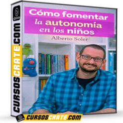 Cómo fomentar la autonomÍa en los niños de Alberto Soler