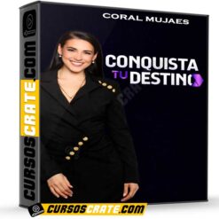Conquista tu Destino de Coral Mujaes