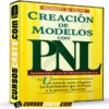 Creación de Modelos con PNL  de Robert Dilts