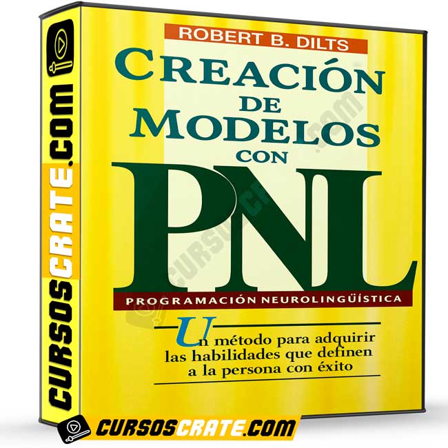 Creación de Modelos con PNL de Robert Dilts 1 Creación de Modelos con PNL de Robert Dilts