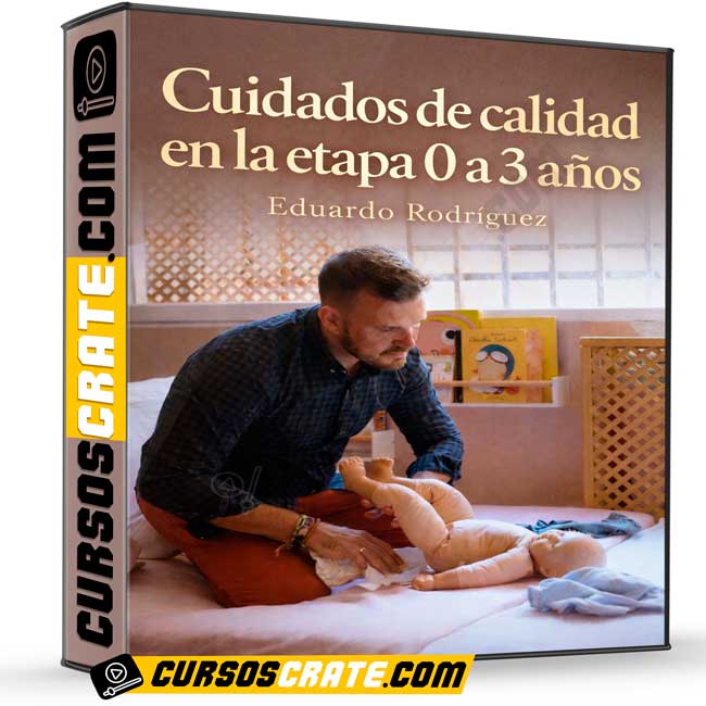 Cuidados de calidad en la etapa 0 a 3 años de Eduardo Rodríguez 1 Cuidados de calidad en la etapa 0 a 3 años de Eduardo Rodríguez