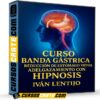 Curso Banda Gástrica, Reducción de Estómago Virtual y Adelgazamiento con Hipnosis de Iván Lentijo