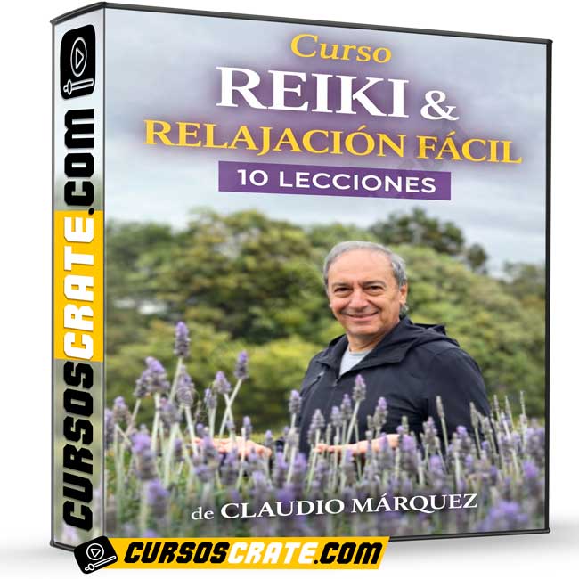 Curso Reiki & Relajación fácil 10 Lecciones de Claudio Márquez 1 Curso Reiki & Relajación fácil 10 Lecciones de Claudio Márquez