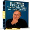 Curso de Hipnosis Efectiva y Método HOPE de Iván Lentijo Curso de Hipnosis Efectiva y Método HOPE de Iván Lentijo