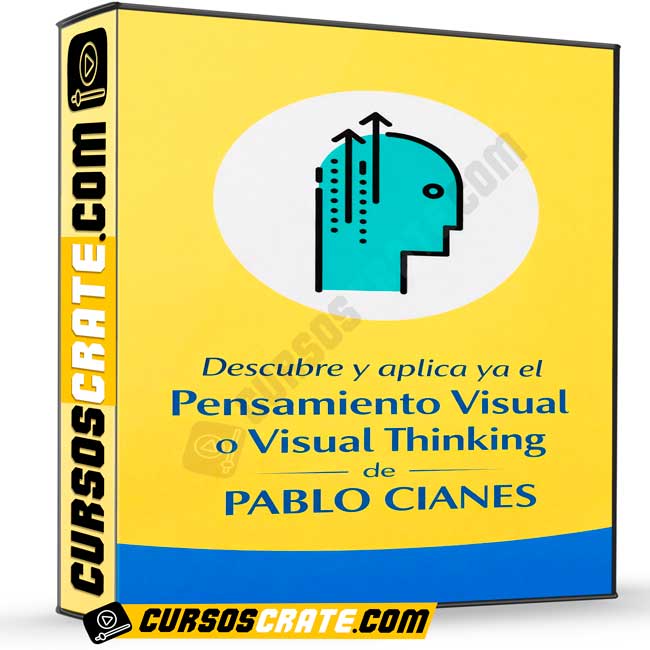 Descubre y aplica ya el Pensamiento Visual o Visual Thinking de Pablo Cianes 1 Descubre y aplica ya el Pensamiento Visual o Visual Thinking de Pablo Cianes