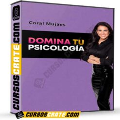 Domina tu Psicología de Coral Mujaes