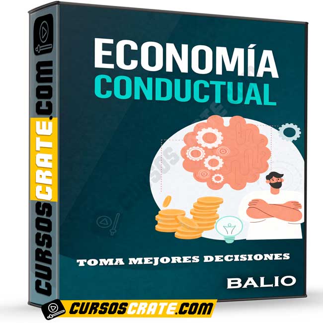 Economía conductual - Toma mejores decisiones de Balio 1 Economía conductual - Toma mejores decisiones de Balio