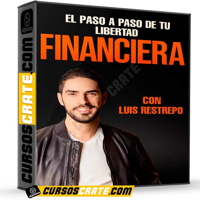 El paso a paso para tu libertad Financiera de Luis Restrepo 1 El paso a paso para tu libertad Financiera de Luis Restrepo