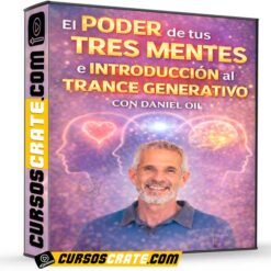 El poder de tus tres mentes e introducción al trance generativo de Daniel Oil