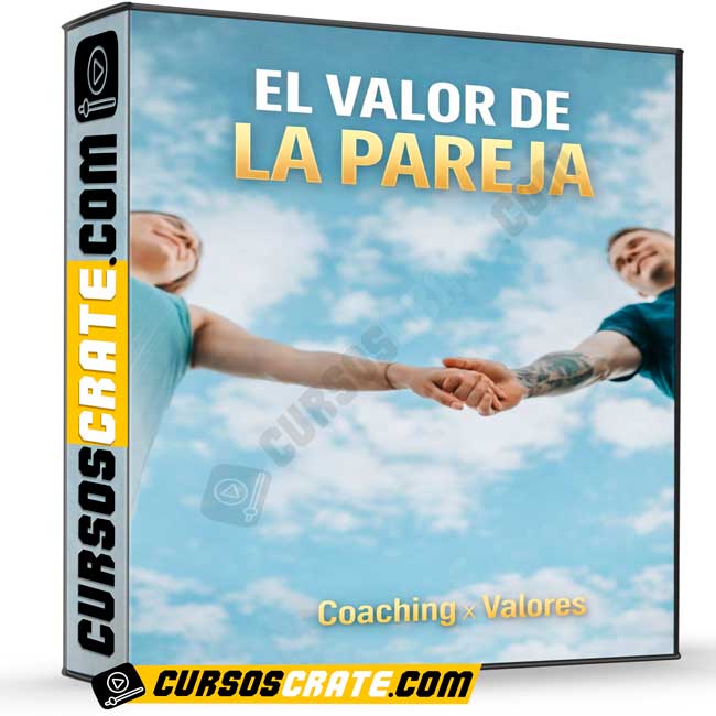 El valor de la pareja de Coaching x Valores 1 El valor de la pareja de Coaching x Valores