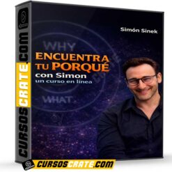 Encuentra tu PORQUÉ de Simón Sinek
