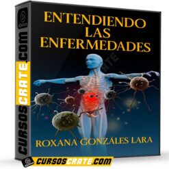 Entendiendo las enfermedades de Roxana Gonzáles Lara