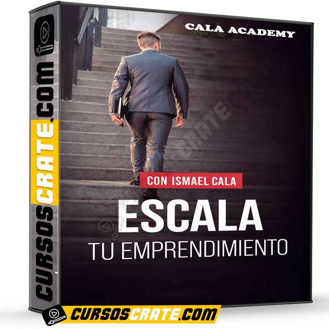 Escala tu Emprendimiento de Cala Academy 1 Escala tu Emprendimiento de Cala Academy