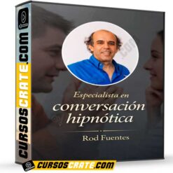 Especialista en conversación hipnótica  de Rod Fuentes