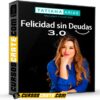 Felicidad Sin Deudas 3.0 de Tatiana Arias