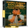 Habilidades Sociales. Rompe tus Miedos y Timidez Para Hablar de Jason Boom