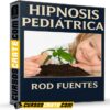 Hipnosis Pediátrica de Rod Fuentes