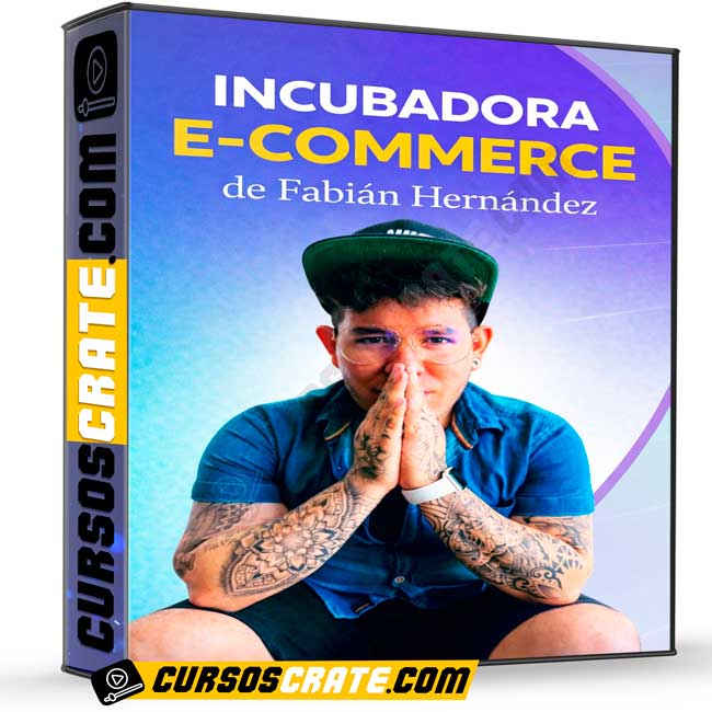 Incubadora E-commerce de Fabián Hernández 1 Incubadora E-commerce de Fabián Hernández