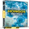 Infecciones Por Hongos No Más de Infecciones Por Hongos No Más