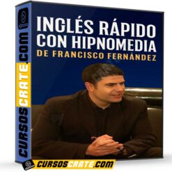 Inglés Rápido con Hipnomedia de Franciso Fernández