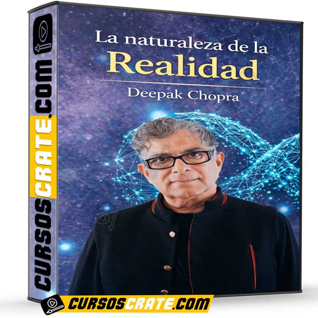 La naturaleza de la Realidad de Deepack Chopra 1 La naturaleza de la Realidad de Deepack Chopra