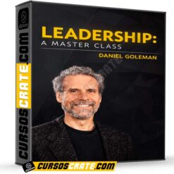 Leadership a Masterclass con Daniel Goleman de Daniel Goleman