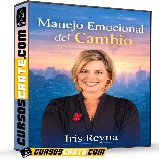 Manejo Emocional del Cambio de Iris Reyna 1 Manejo Emocional del Cambio de Iris Reyna
