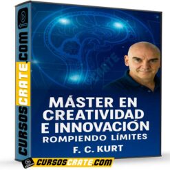 Master en Creatividad e Innovación – Rompiendo Límites de N. C. Kurt