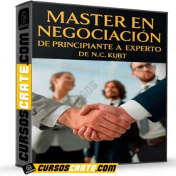 Master en Negociación: de Principiante a Experto de N.C. Kurt