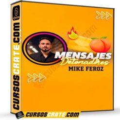 Mensajes Detonadores de Mike Feroz