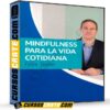 Mindfulness Para la Vida Cotidiana de Félix Torán