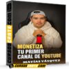 Monetiza tu primer Canal de Youtube de Matías Vásquez
