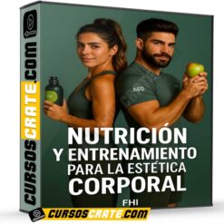 Nutrición y entrenamiento para la estética corporal de FHI
