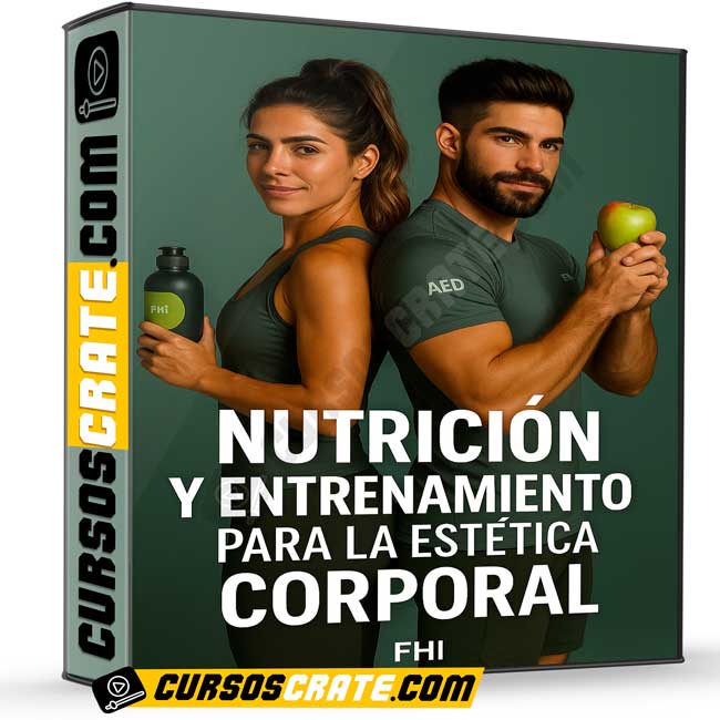 Nutrición y entrenamiento para la estética corporal de FHI 1 Nutrición y entrenamiento para la estética corporal de FHI